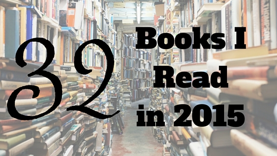 32 Books I Read in 2015 (Make that 33)