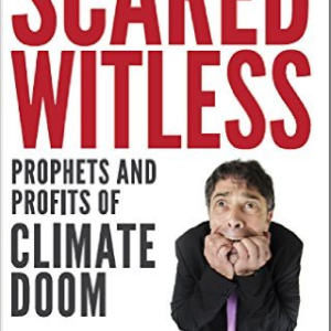 Scared Witless: Prophets and Profits of Climate Doom