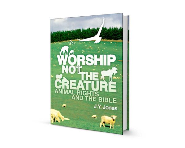 Worship not the Creature: Animal Rights and the Bible - Cornwall Alliance