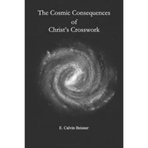 The Cosmic Consequences of Christ’s Crosswork