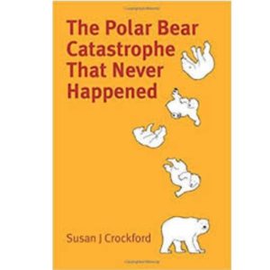 The The Polar Bear Catastrophe That Never Happened