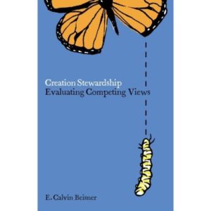 Creation Stewardship: Evaluating Competing Views