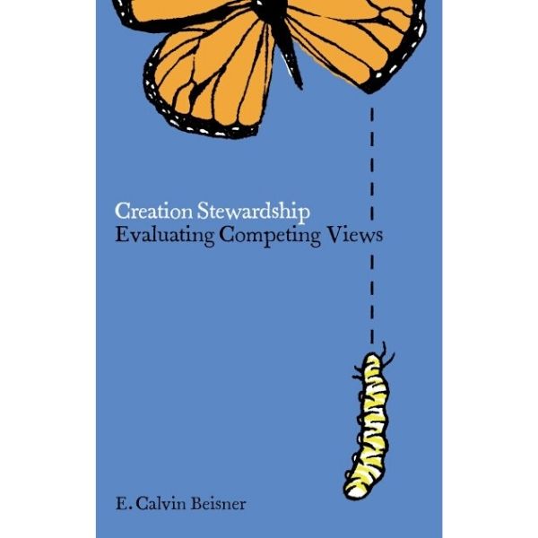Creation Stewardship: Evaluating Competing Views