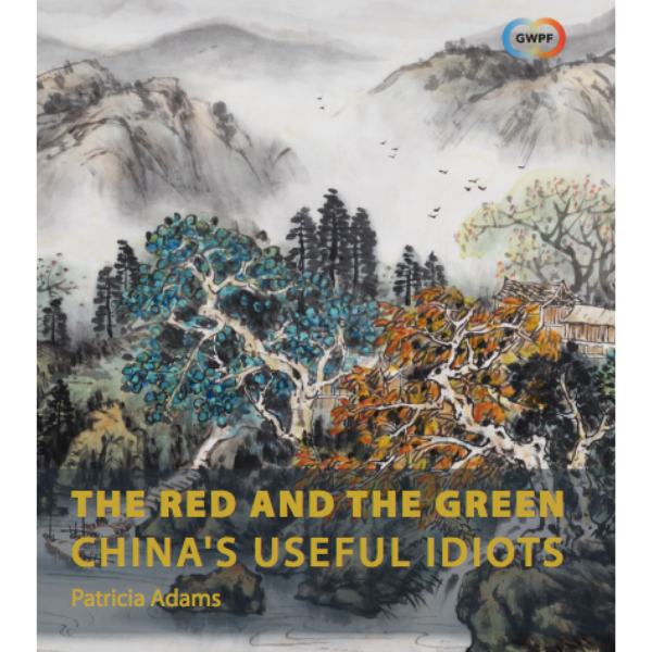 The Red and the Green: China's Useful Idiots